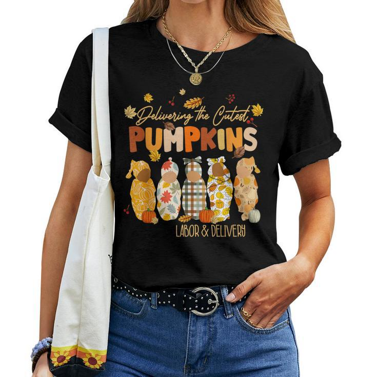 Delivering Cutest Pumpkins Labor Delivery Nurse Thanksgiving Women T-shirt