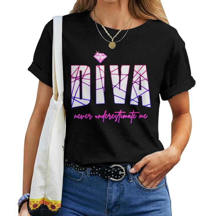 Diva Never Underestimate Me For Party Girls Diva Party Women T-shirt