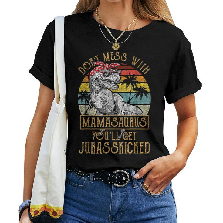Dont Mess With Mamasaurus Youll Get Jurasskicked Mamasaurus Women T-shirt