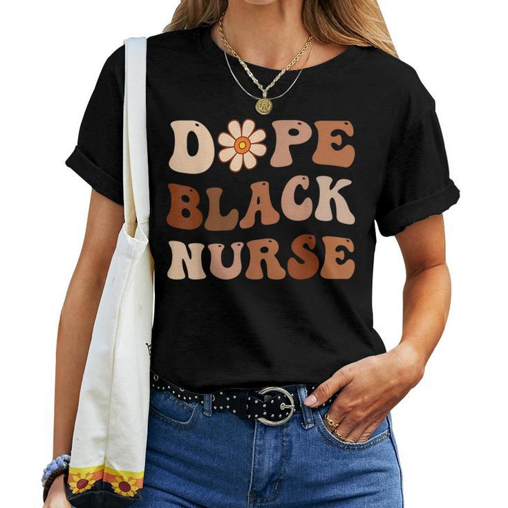 Dope Black Nurse Melanin Women Black History Month Nurse Women T-shirt