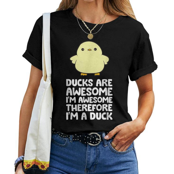 Ducks Are Awesome Im Awesome Therefore Im A Duck  Women T-shirt Short Sleeve Graphic