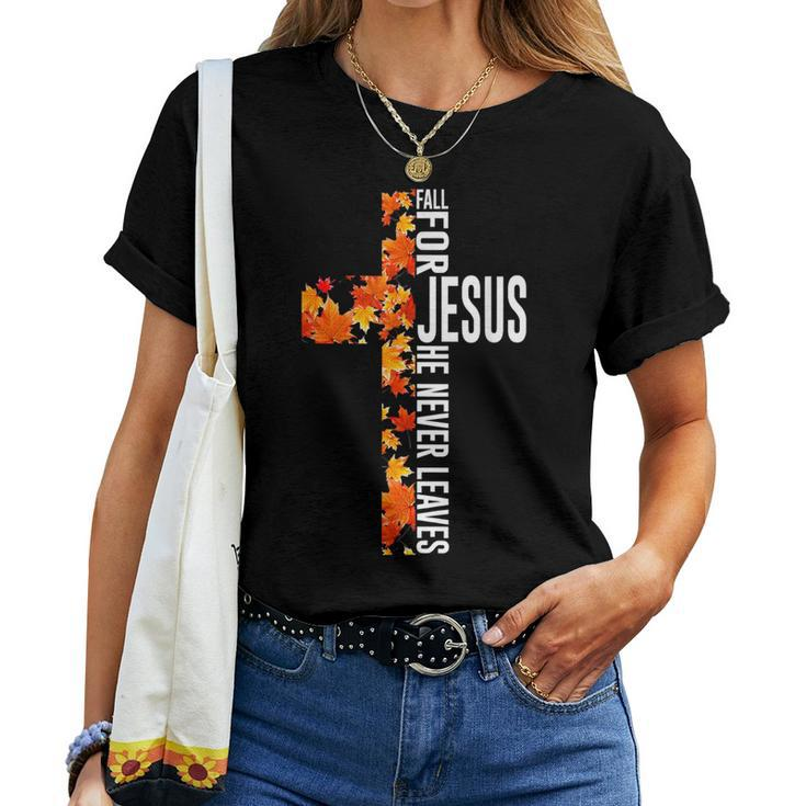Fall For Jesus He Never Leaves Christian Faith Jesus Cross Women T-shirt