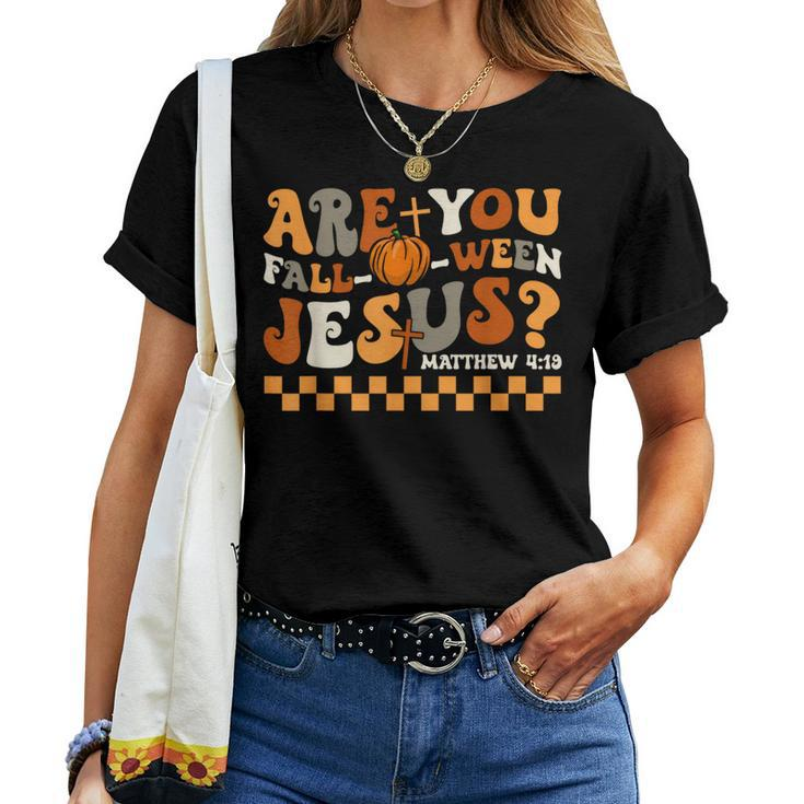 Are You Fall-O-Ween Jesus Pumpkin Christian Halloween Groovy Women T-shirt