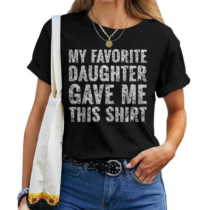 My Favorite Daughter Gave Me This Dad Father Day Women T-shirt | Mazezy