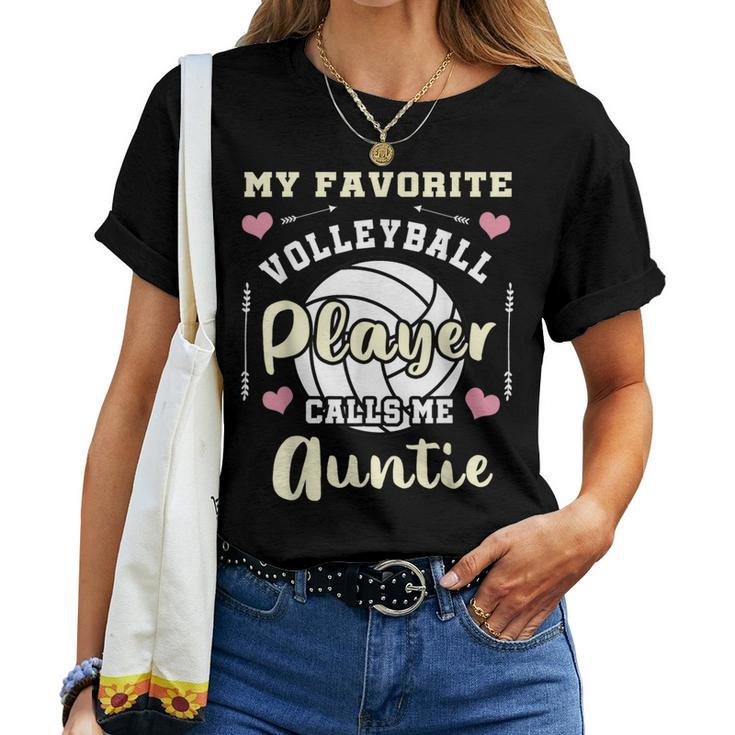 My Favorite Volleyball Player Calls Me Auntie Women T-shirt