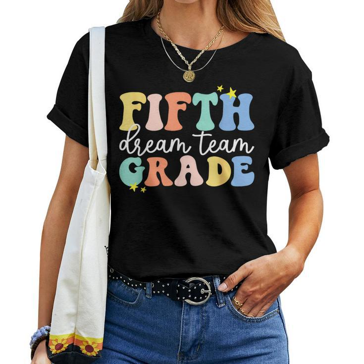 Fifth Grade Dream Team Teacher Students Back To School Women T-shirt