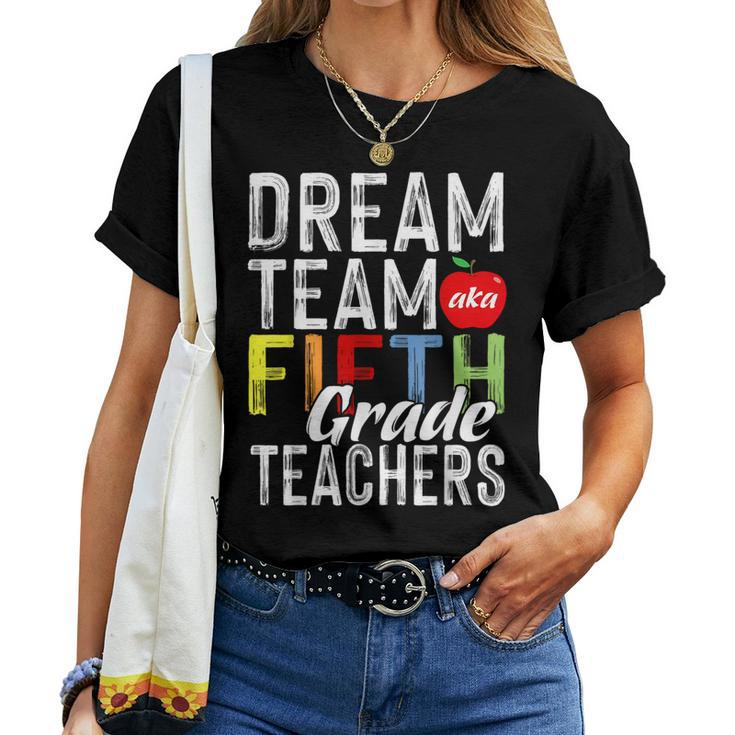 Fifth Grade Teachers  Dream Team Aka 5Th Grade Teachers  Women T-shirt