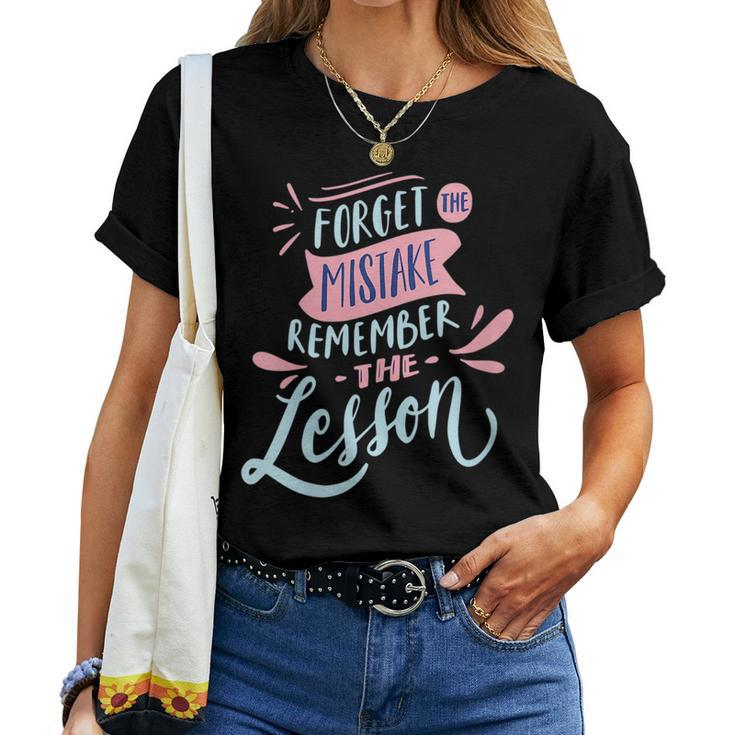 Forget The Mistake Remember The Lesson Women T-shirt