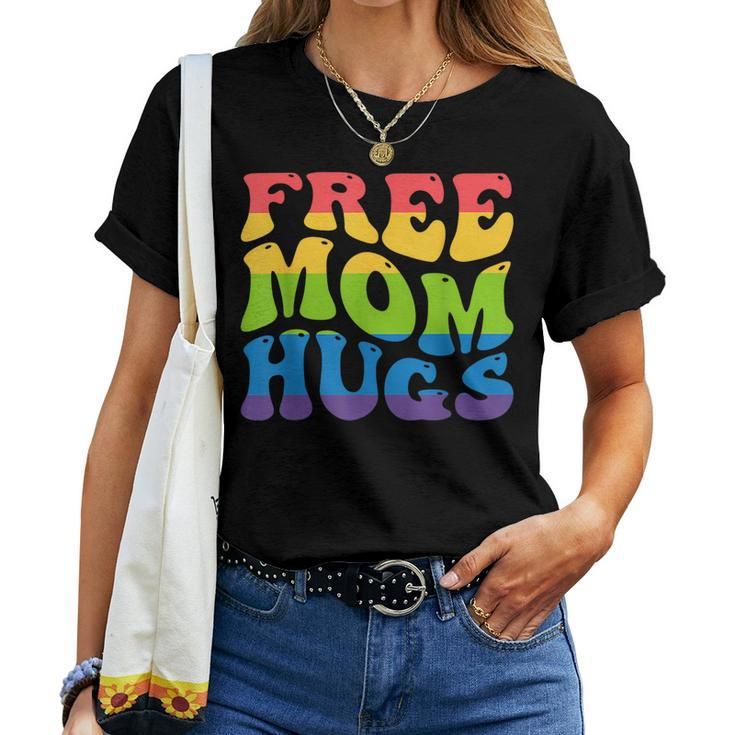 Free Mom Hugs For Lgbtq Pride Month And Gay Rights Groovy Women T-shirt