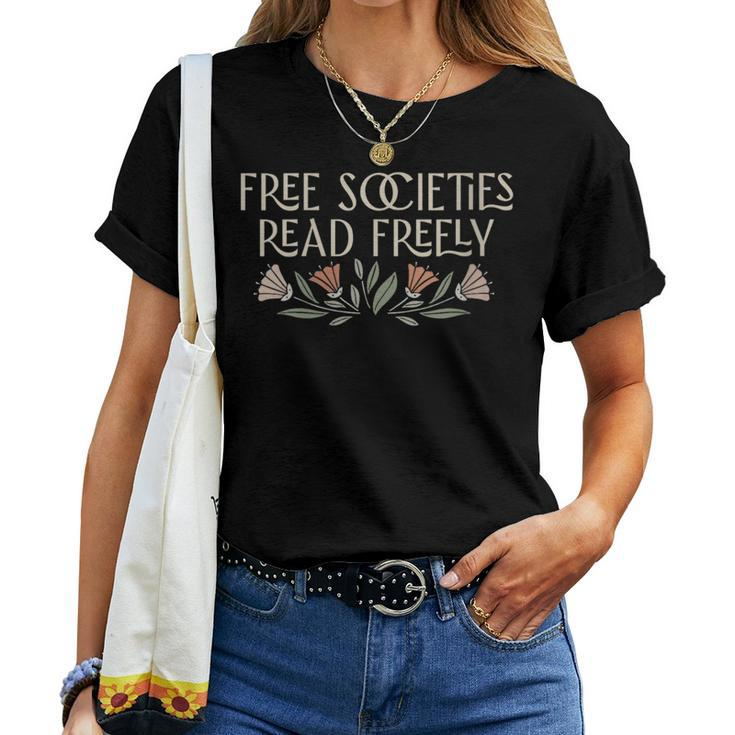 Free Societies Read Freely Bookworm Reading Books Book Lover Women T-shirt
