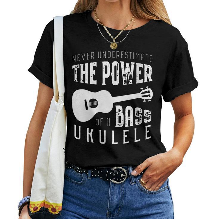 Funny Bass Guitar Gift Never Underestimate A Bass Ukulele Women T-shirt