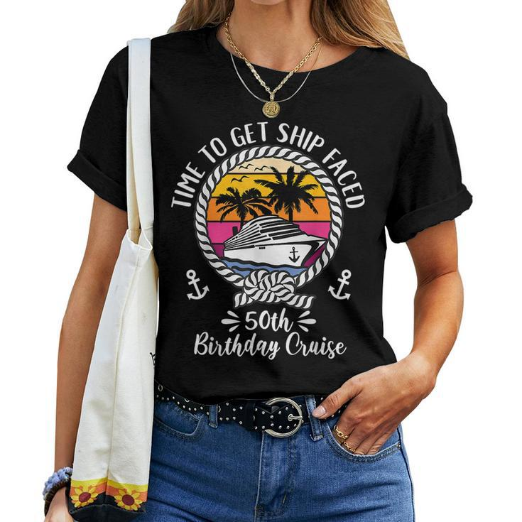 Cruise Time To Get Ship Faced 50Th Birthday Cruise Women T-shirt