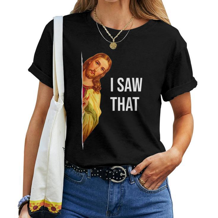 Funny Quote Jesus Meme I Saw That Christian God  Women T-shirt Crewneck Short Sleeve Graphic
