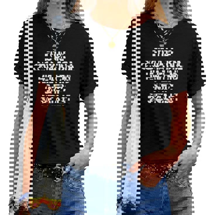 Future Occupational Health And Safety Specialist Women T-shirt