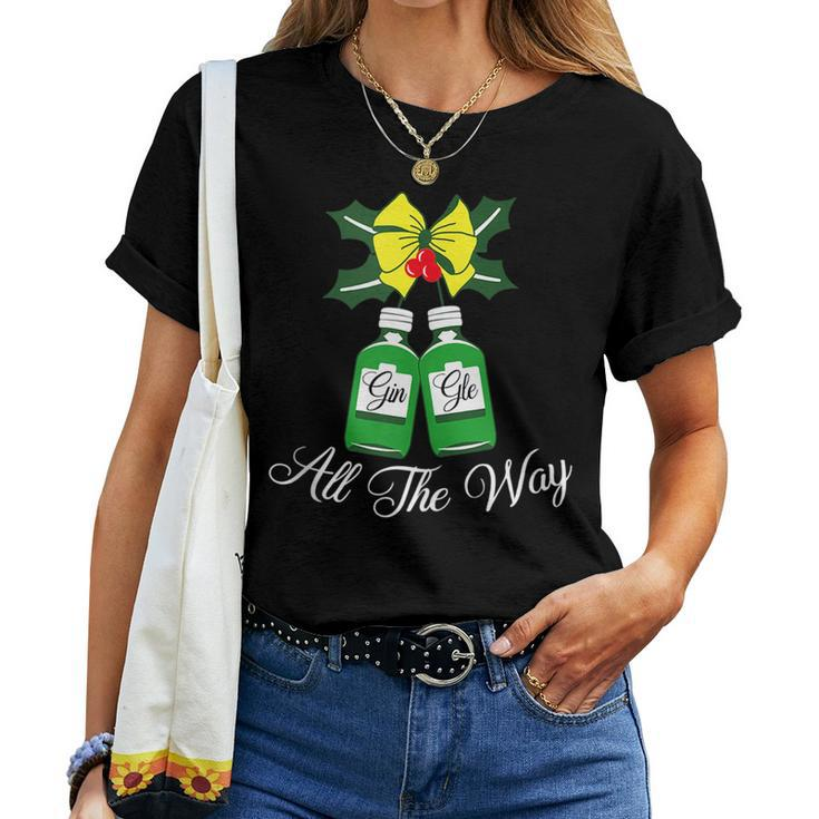 Gingle All The - Alcohol Christmas Gin Lovers Gin-Gle Women T-shirt
