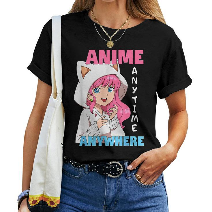 Girls Anime Anytime Anywhere Otaku Japan Anime Women T-shirt
