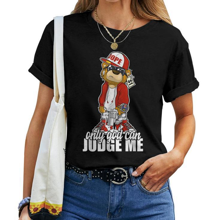 Only God Can Judge Me Hip Hop Teddy Christian Religion Women T-shirt