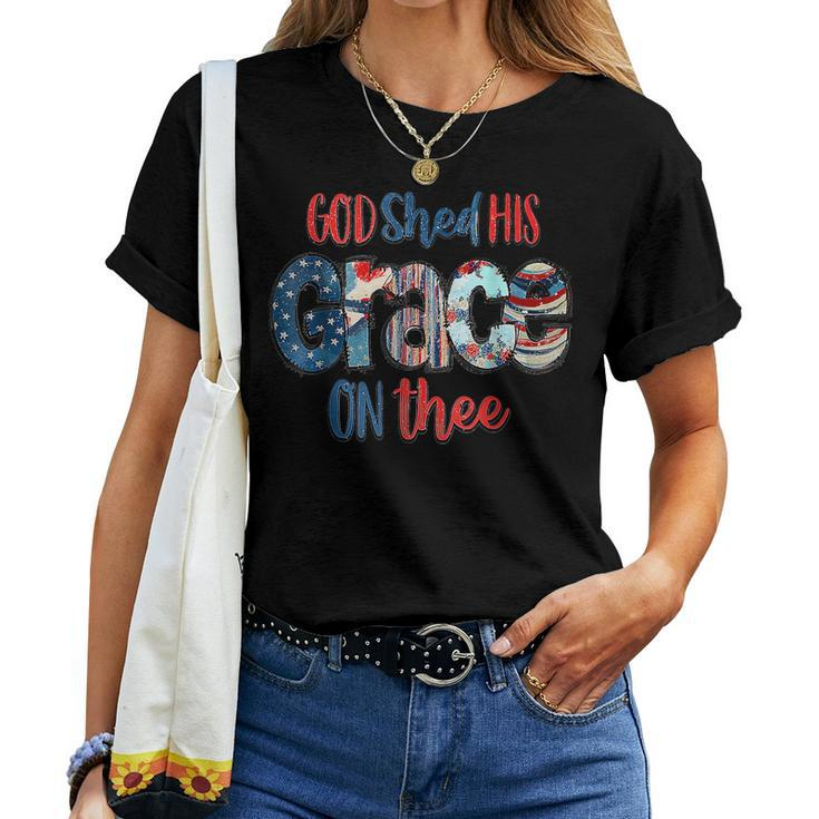 God Shed His Grace On Thee 4Th Of July Groovy Patriotic Patriotic Women T-shirt