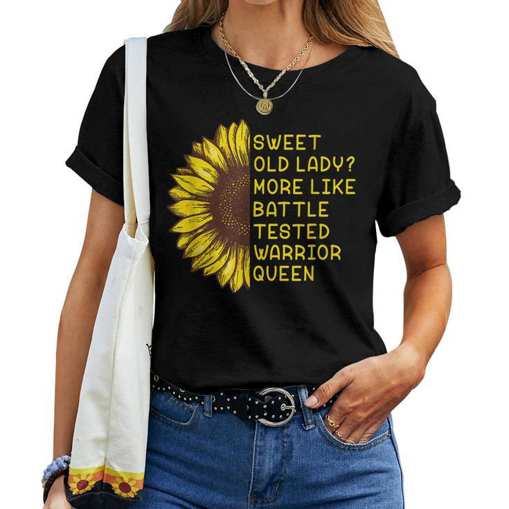 Great Sweet Old Lady More Like Battletested Warrior Queen  Gift For Women Women Crewneck Short T-shirt