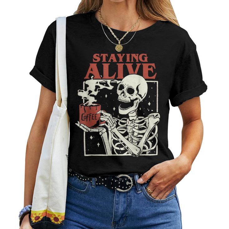 Halloween Staying Alive Skeleton Drink Coffee Skeleton Women T-shirt ...