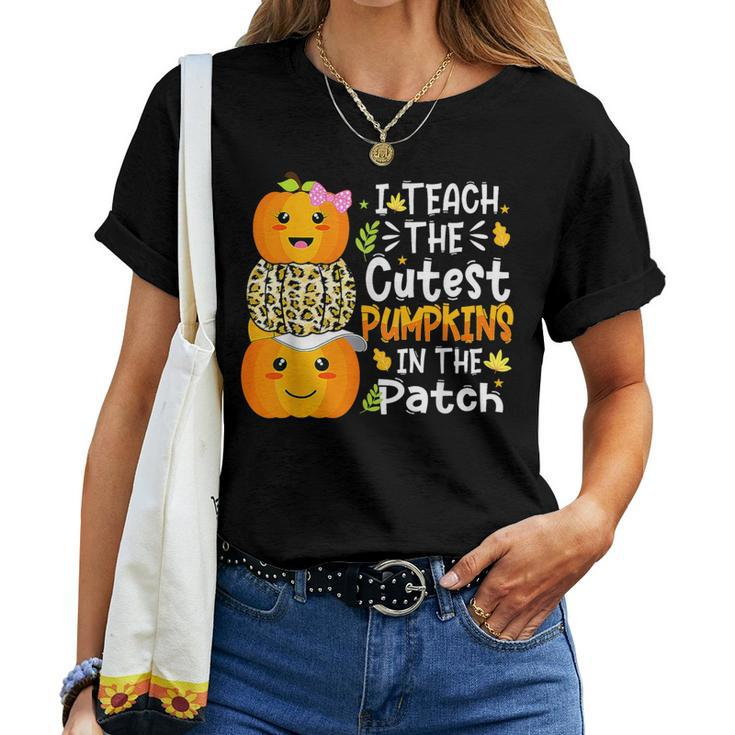 Halloween I Teach Cutest Pumpkins In Patch Teacher Fall Women T-shirt