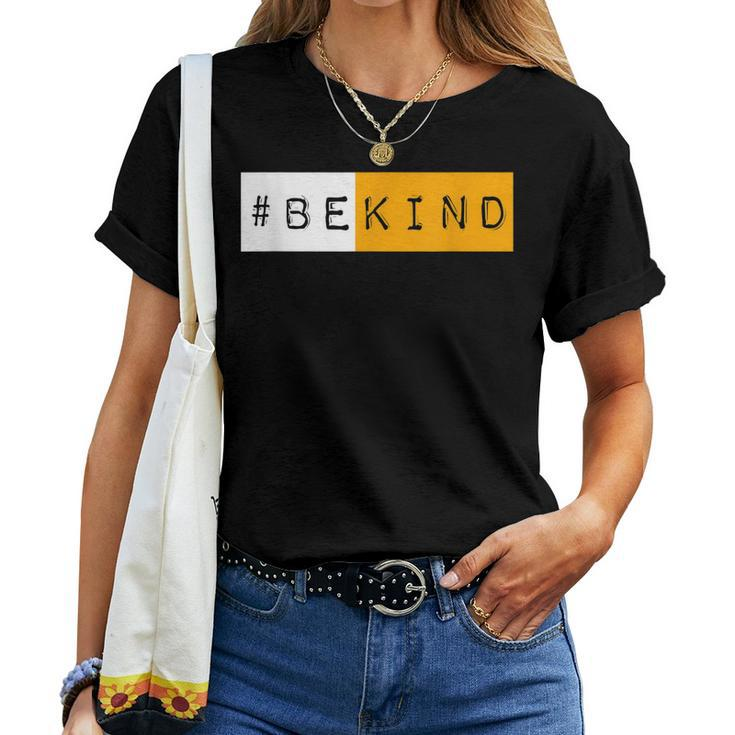 Hashtag Be Kind Unity Day Bekind Kindness Antibullying Women T-shirt