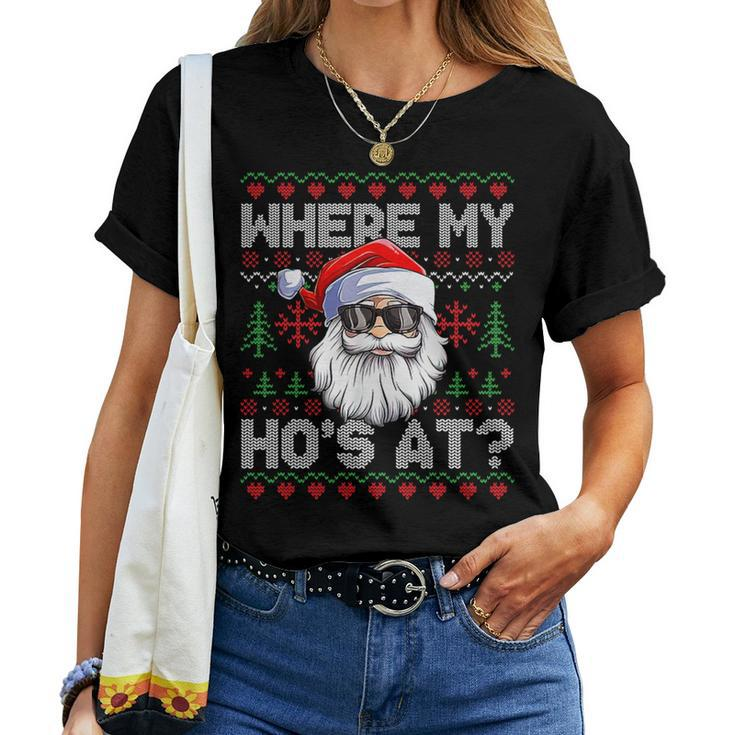 Where My Hos At Ugly Christmas Sweater Santa Claus Style Women T-shirt