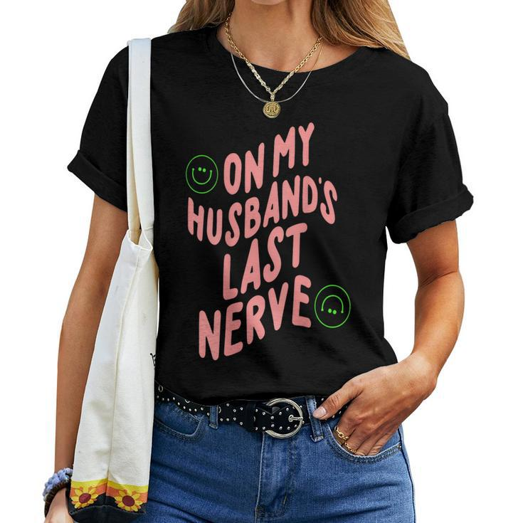On My Husband's Last Nerve Groovy On Back Women T-shirt