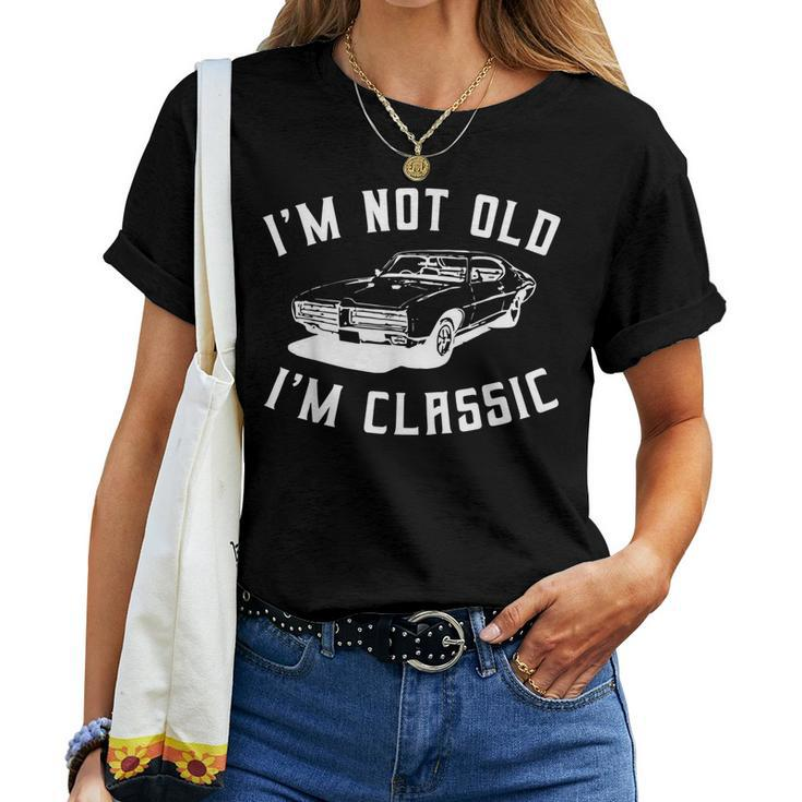 I’M Not Old I’M Classic Retro Vintage Car Men Women Women T-shirt