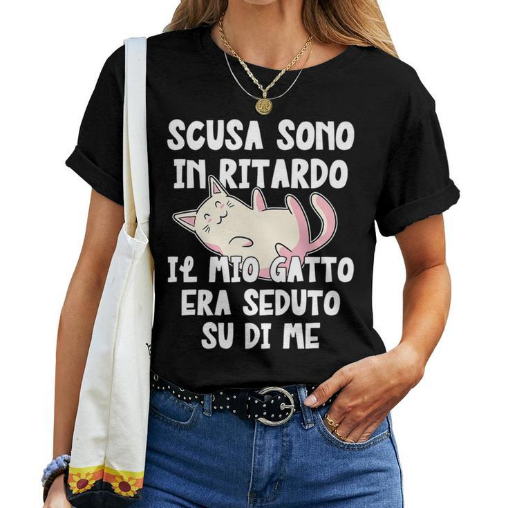 Italian Cat Dad Or Cat Mom Scusa Il Ritardo Il Gatto Women T-shirt