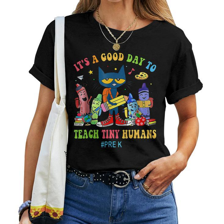 It's A Good Day To Teach Tiny Humans Pre-K Cat Teacher Lover Women T-shirt