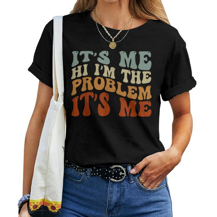 It's Me Hi I'm The Problem Vintage Women T-shirt