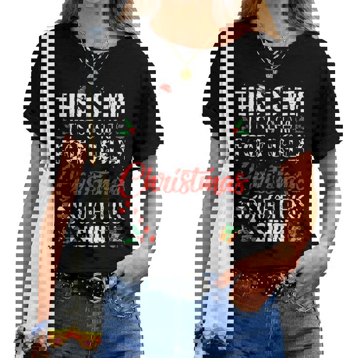 This Is My Its Too Hot For Ugly Christmas Sweaters Women T-shirt