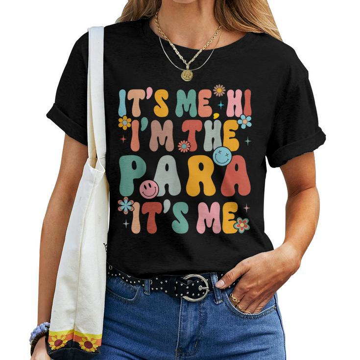 Its Me Hi Im The Teacher Para Professional Back To School  Women T-shirt Short Sleeve Graphic