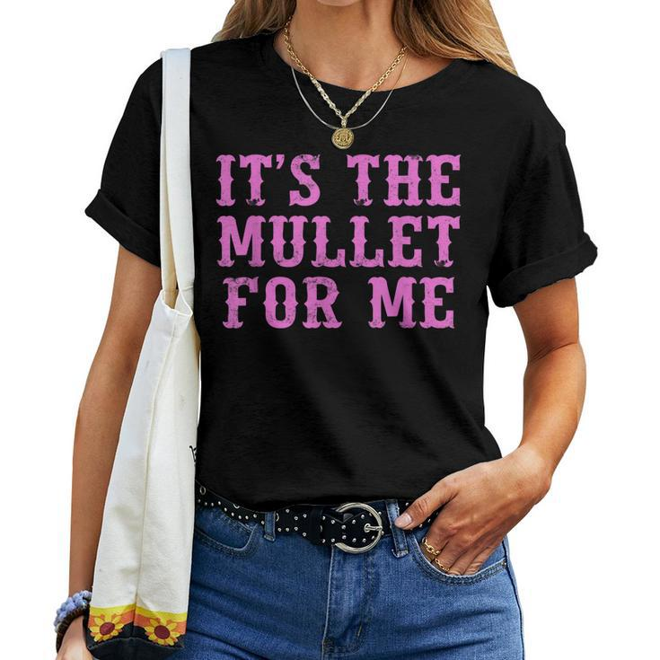 Its The Mullet For Me Cowgirl Western Women T-shirt