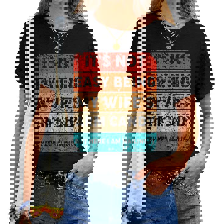 Its Not Easy Being My Wifes Arm Candy But Here I Am Nailin Women T-shirt
