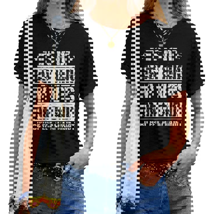 Its Not Easy Being My Wifes Arm Candy Here I Am Nailing It Women T-shirt