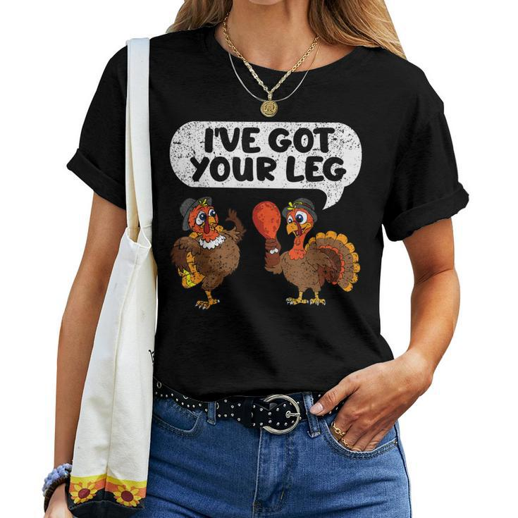 Ive Got Your Leg Thanksgiving Day Turkey Fall Autumn Women T-shirt