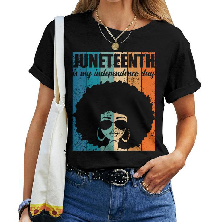 Junenth Is My Independence Day Black Women 4Th Of July Women T-shirt