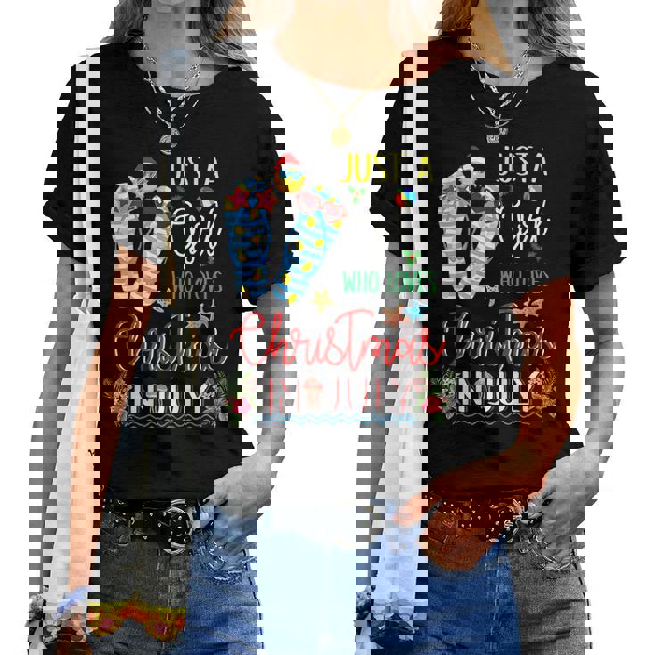 Just A Girl Who Loves Christmas In July Summer Womens Girls Summer Women T-shirt
