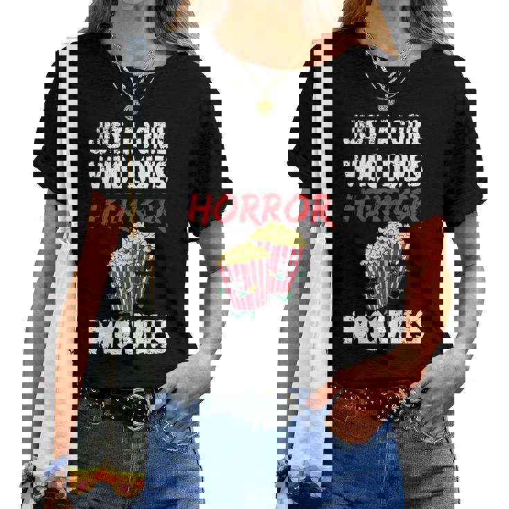 Just A Girl Who Loves Horror Movies Quote For A Horror Girl Women T-shirt