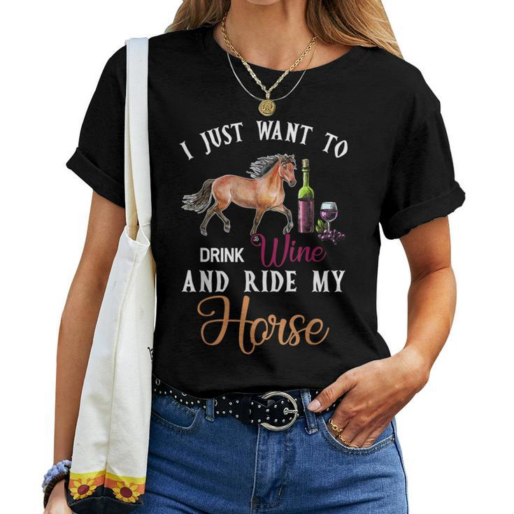 I Just Want To Drink Wine And Ride My Horse Women T-shirt