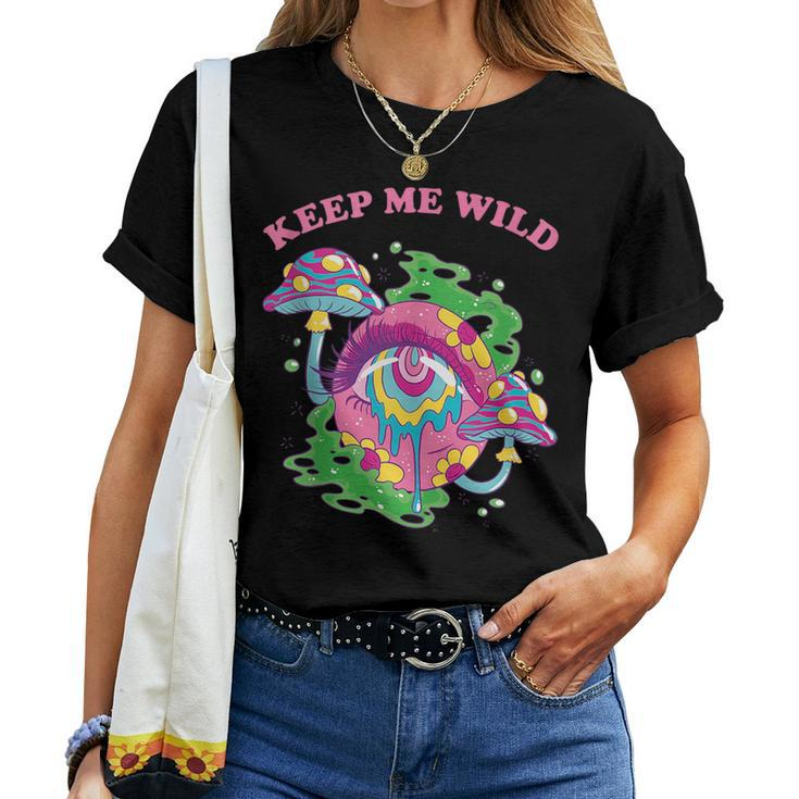 Keep Me Wild Trippy Mushroom Celestial Mystical Cottagecore Women T-shirt