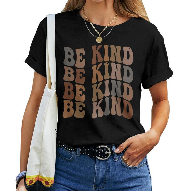 Be Kind Positive Retro Social Justice Racial Equity Kindness Women T-shirt