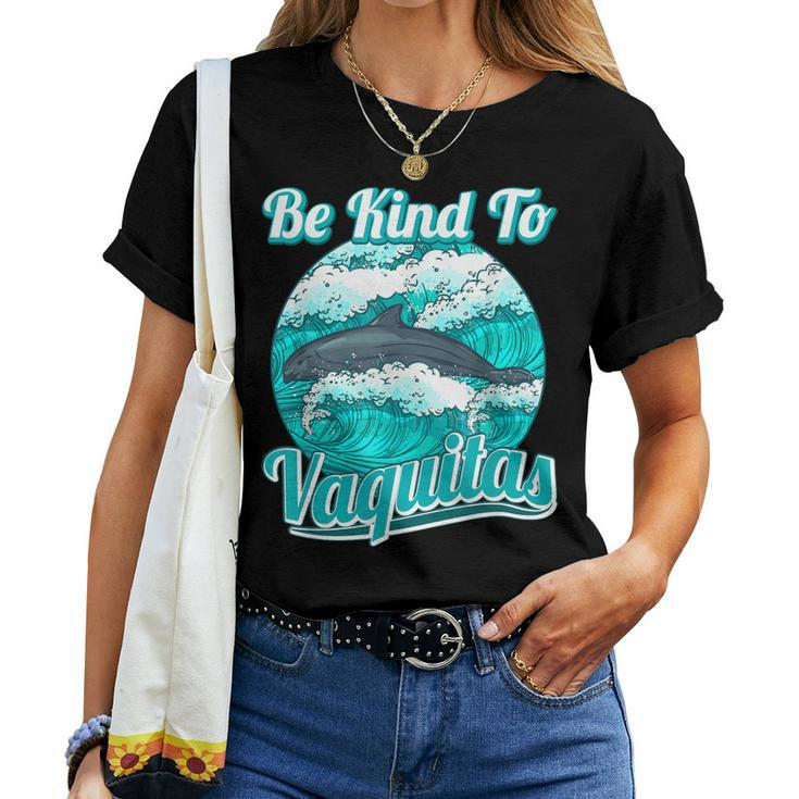 Be Kind To Vaquitas Women T-shirt