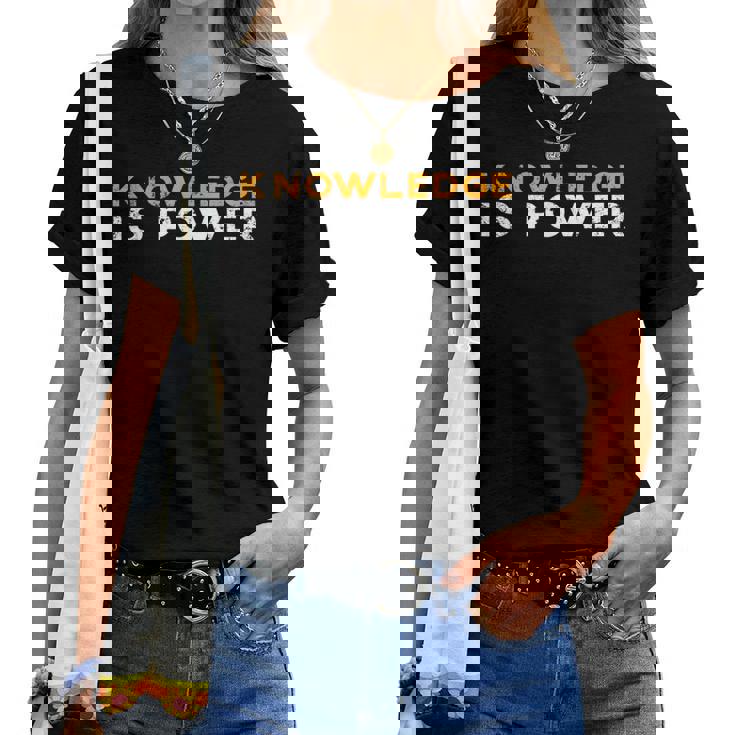 Knowledge Is Power Cool Quote Reason Science Skepticism Women T-shirt