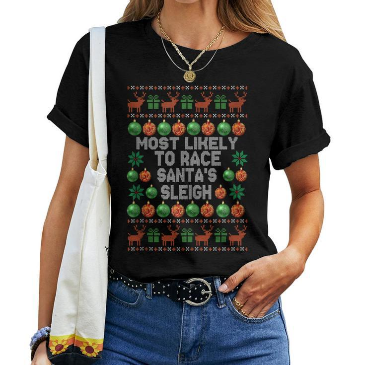 Most Likely To Race Santa's Sleigh Ugly Christmas Sweater Women T-shirt