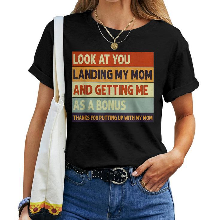 Look At You Landing My Mom And Getting Me As A Bonus  Women Crewneck Short T-shirt