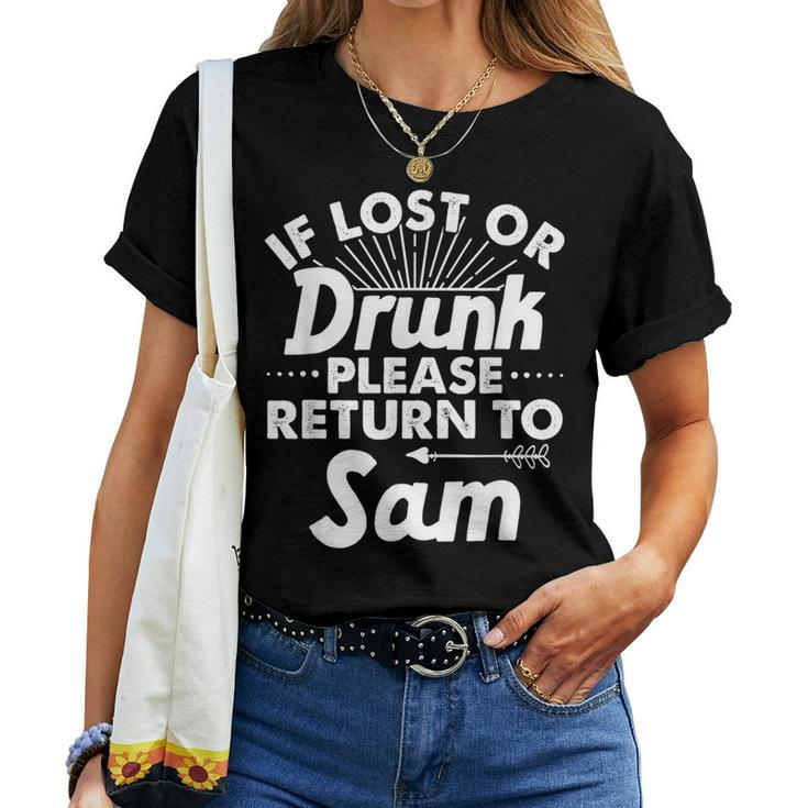 If Lost Or Drunk Please Return To Sam Name Women T-shirt