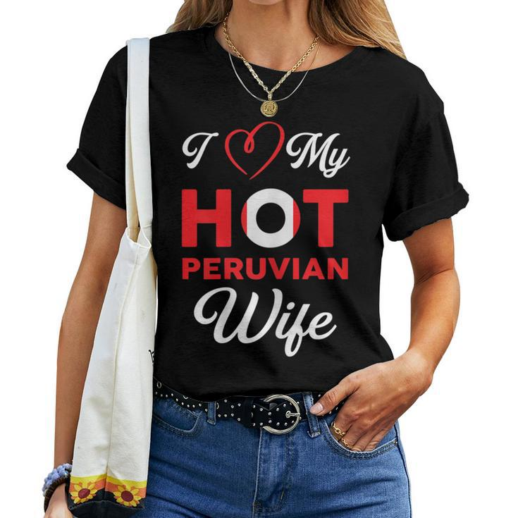 I Love My Hot Peruvian Wife Peru Women T-shirt